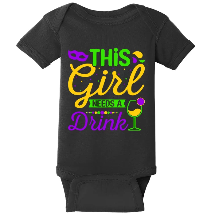 This Girl Needs a Drink - Mardi Gras Girl Alcohol Drinking Baby Bodysuit