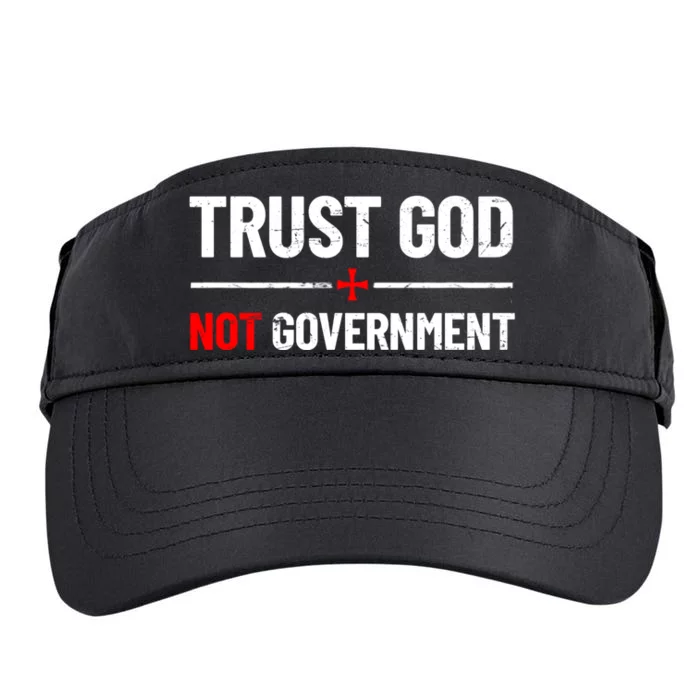 Trust God Not Government Anti Government Political Adult Drive Performance Visor