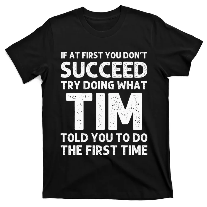 Tim Gift Name Personalized Birthday Funny Christmas Joke T-Shirt