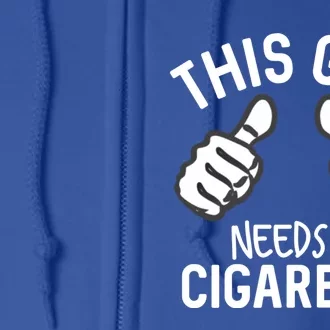 This Guy Needs A Cigarette Funny Smoking Cigarettes Gift Full Zip Hoodie