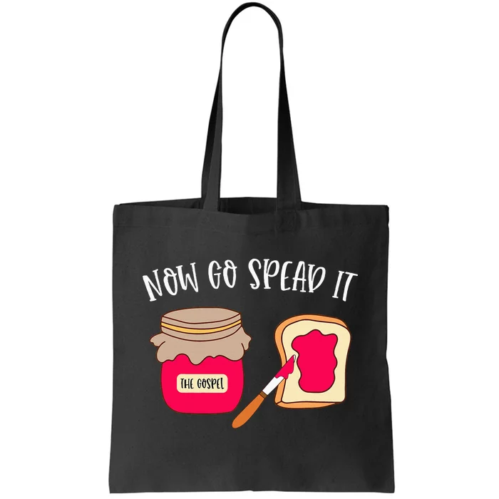 The Gospel Now Go Spread It Tote Bag