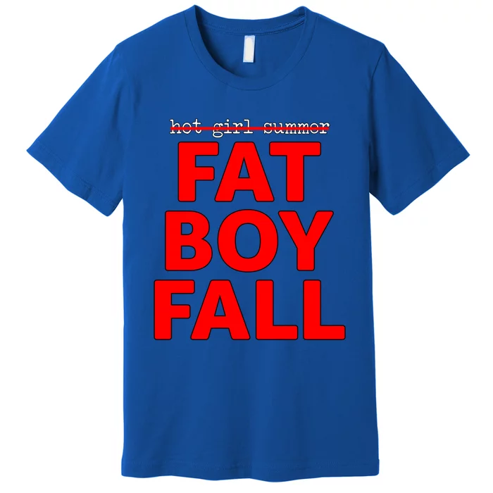 Thick Guy Not Hot Summer Fat Fall Gift Premium T-Shirt