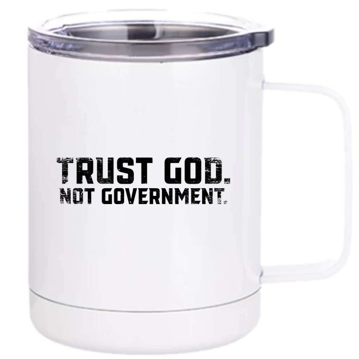 Trust God Not Government Front & Back 12oz Stainless Steel Tumbler Cup