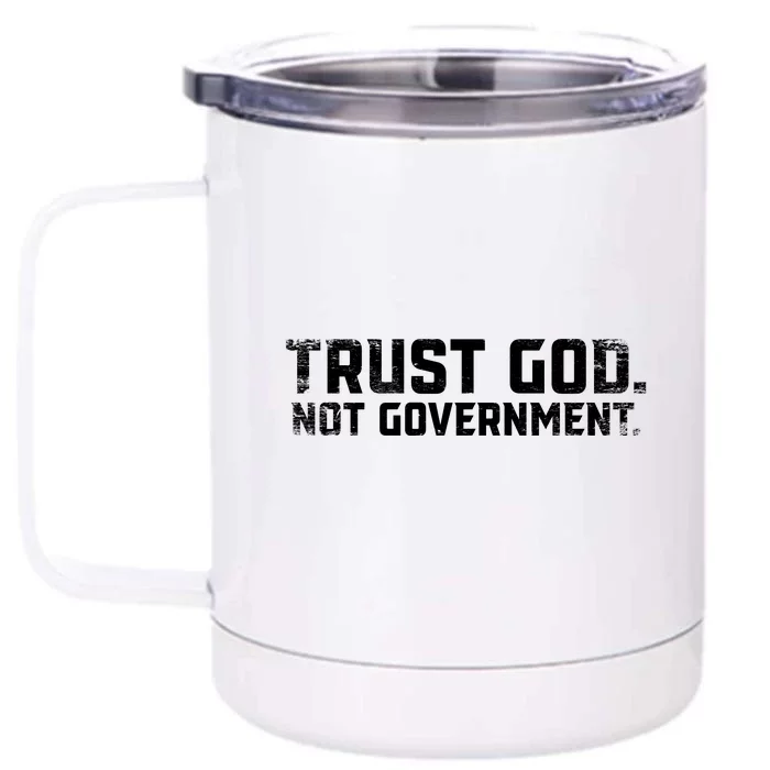 Trust God Not Government Front & Back 12oz Stainless Steel Tumbler Cup