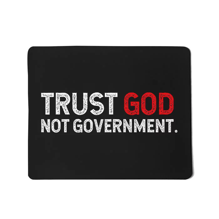 Trust God Not Government Mousepad