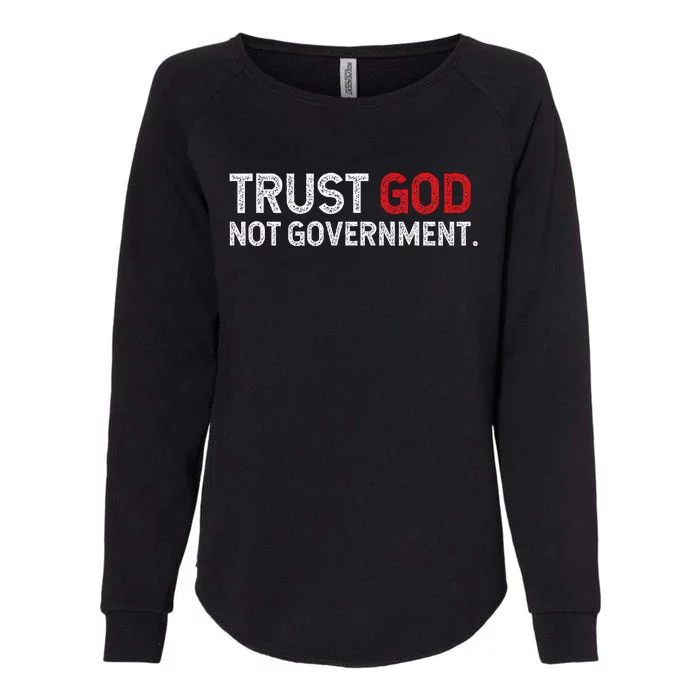 Trust God Not Government Womens California Wash Sweatshirt