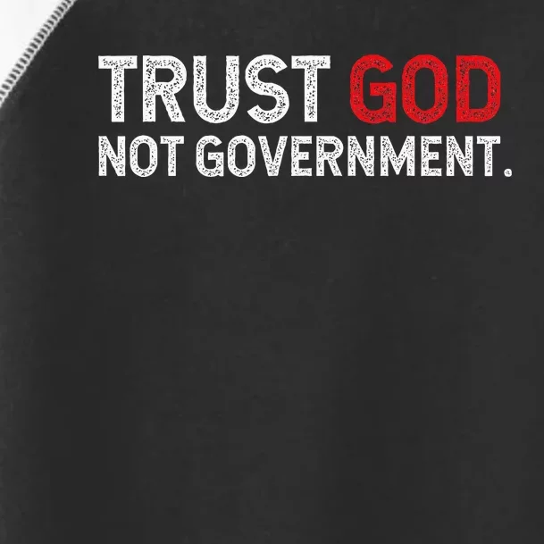 Trust God Not Government Toddler Fine Jersey T-Shirt