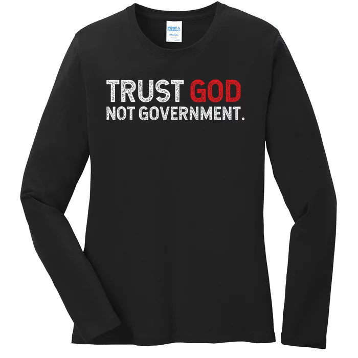 Trust God Not Government Ladies Long Sleeve Shirt