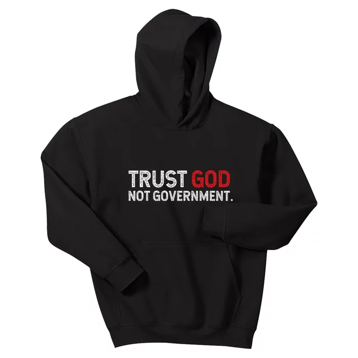 Trust God Not Government Kids Hoodie