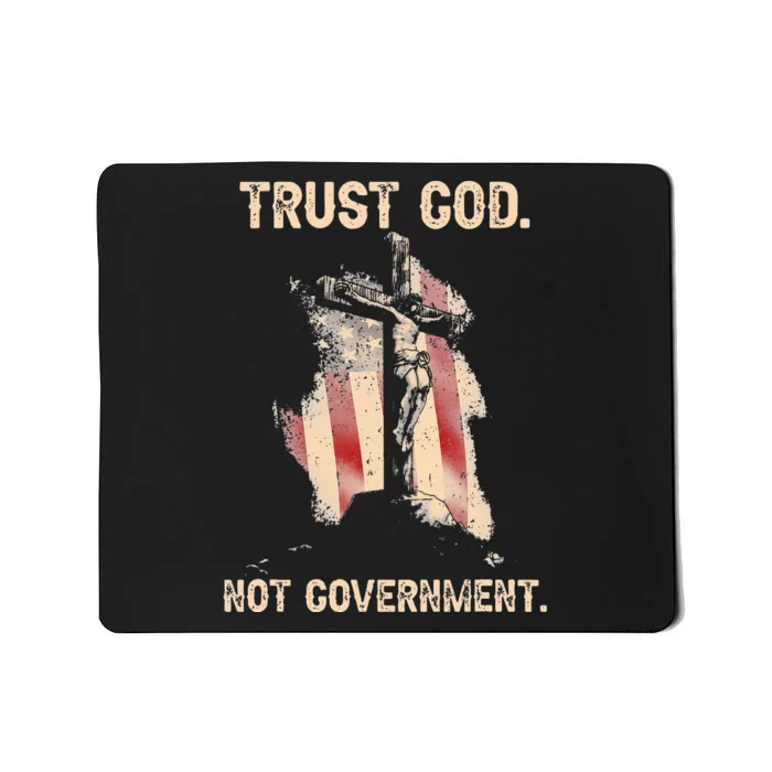 Trust God Not Government Christian Faith Cross Us Flag Mousepad