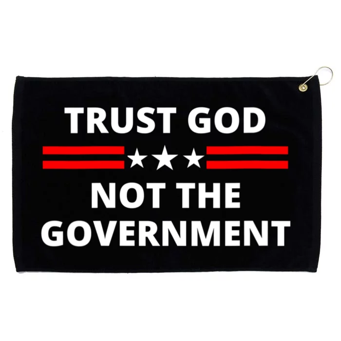 Trust God Not Government Anti Government Political Grommeted Golf Towel