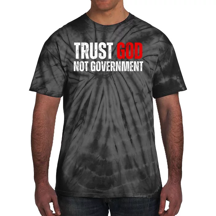 Trust God Not Government Tie-Dye T-Shirt