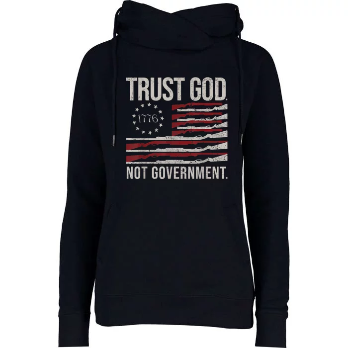 Trust God Not Government Anti Government Political Womens Funnel Neck Pullover Hood