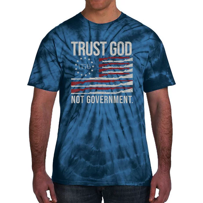 Trust God Not Government Anti Government Political Tie-Dye T-Shirt