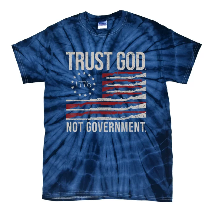 Trust God Not Government Anti Government Political Tie-Dye T-Shirt