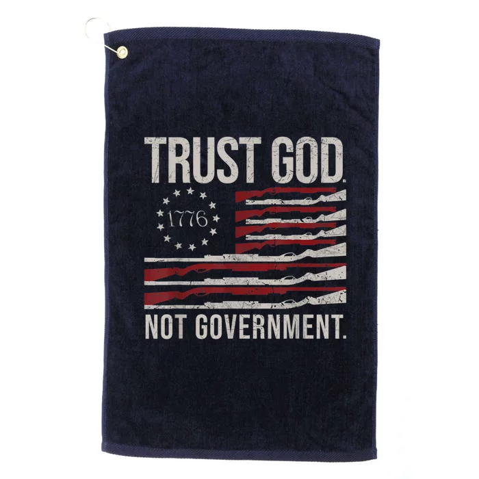 Trust God Not Government Anti Government Political Platinum Collection Golf Towel