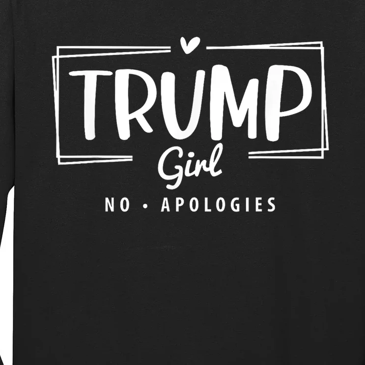 Trump Girl No Apologies Election 2024 Long Sleeve Shirt