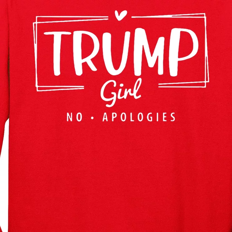 Trump Girl No Apologies Election 2024 Long Sleeve Shirt