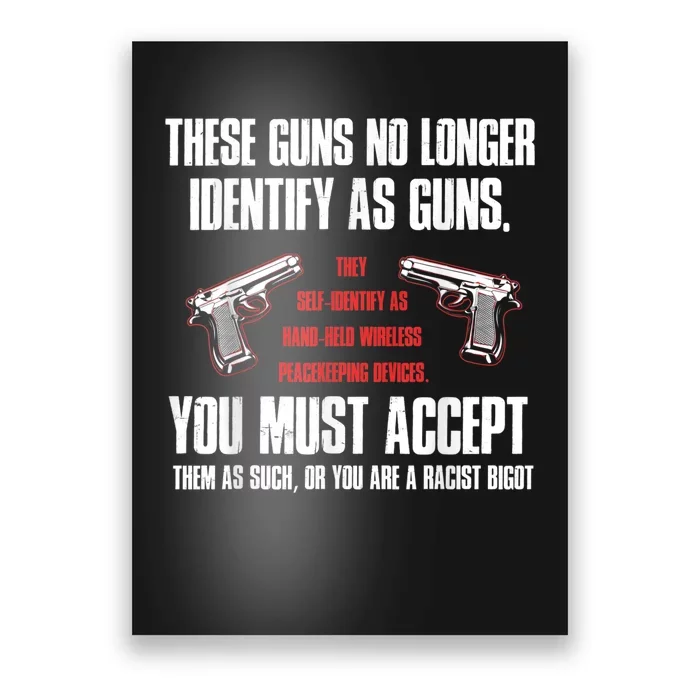 These Guns No Longer Identify As Guns Funny Gun Poster