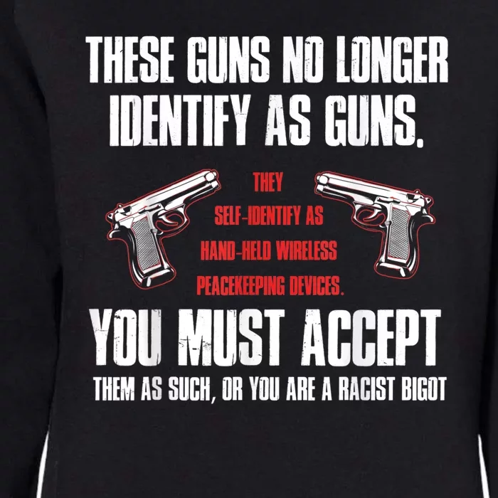 These Guns No Longer Identify As Guns Funny Gun Womens California Wash Sweatshirt