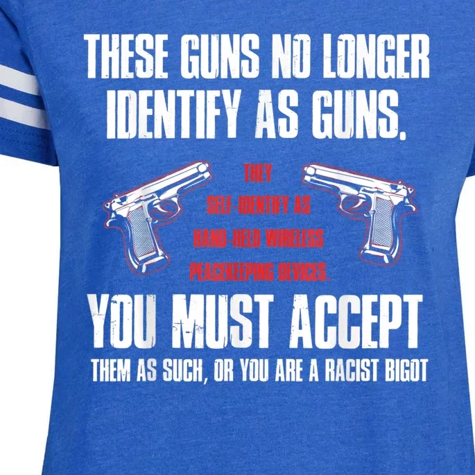 These Guns No Longer Identify As Guns Funny Gun Enza Ladies Jersey Football T-Shirt