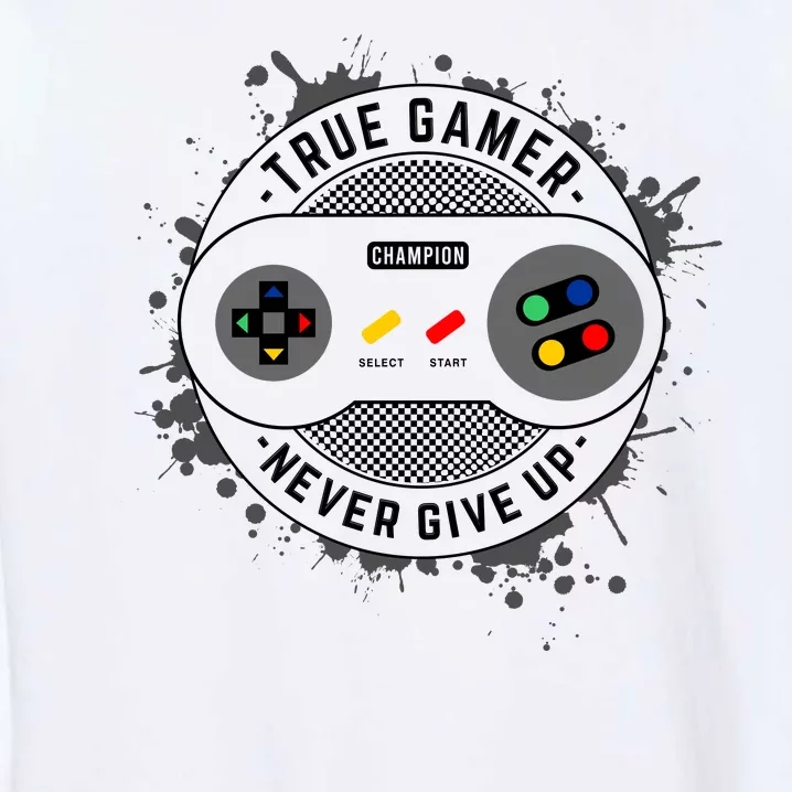 True Gamer Never Give Up Garment-Dyed Sweatshirt