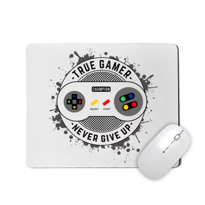 True Gamer Never Give Up Mousepad