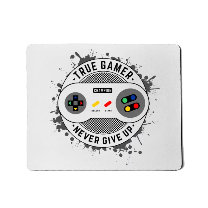 True Gamer Never Give Up Mousepad