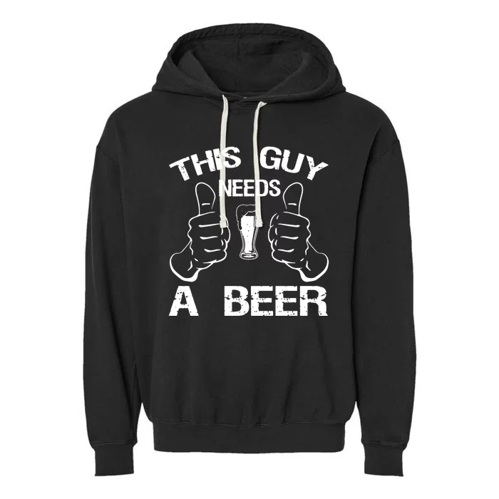 This Guy Needs A Beer Garment-Dyed Fleece Hoodie