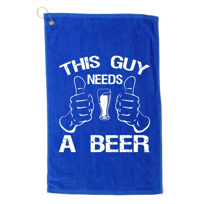 This Guy Needs A Beer Platinum Collection Golf Towel