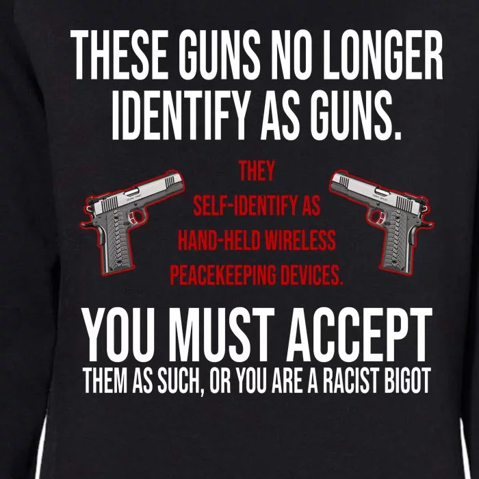 These Guns No Longer Identify As Guns Womens California Wash Sweatshirt