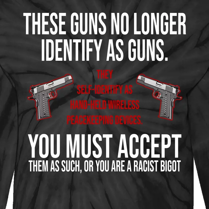 These Guns No Longer Identify As Guns Tie-Dye Long Sleeve Shirt