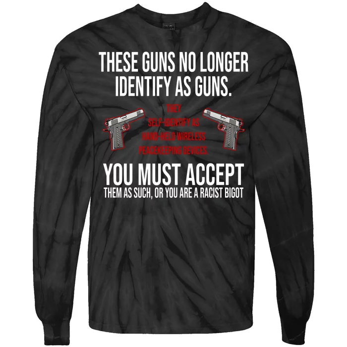 These Guns No Longer Identify As Guns Tie-Dye Long Sleeve Shirt