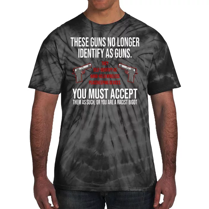 These Guns No Longer Identify As Guns Tie-Dye T-Shirt