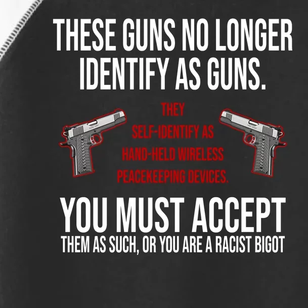 These Guns No Longer Identify As Guns Toddler Fine Jersey T-Shirt