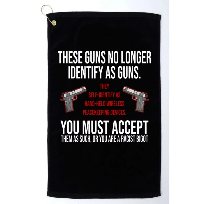 These Guns No Longer Identify As Guns Platinum Collection Golf Towel