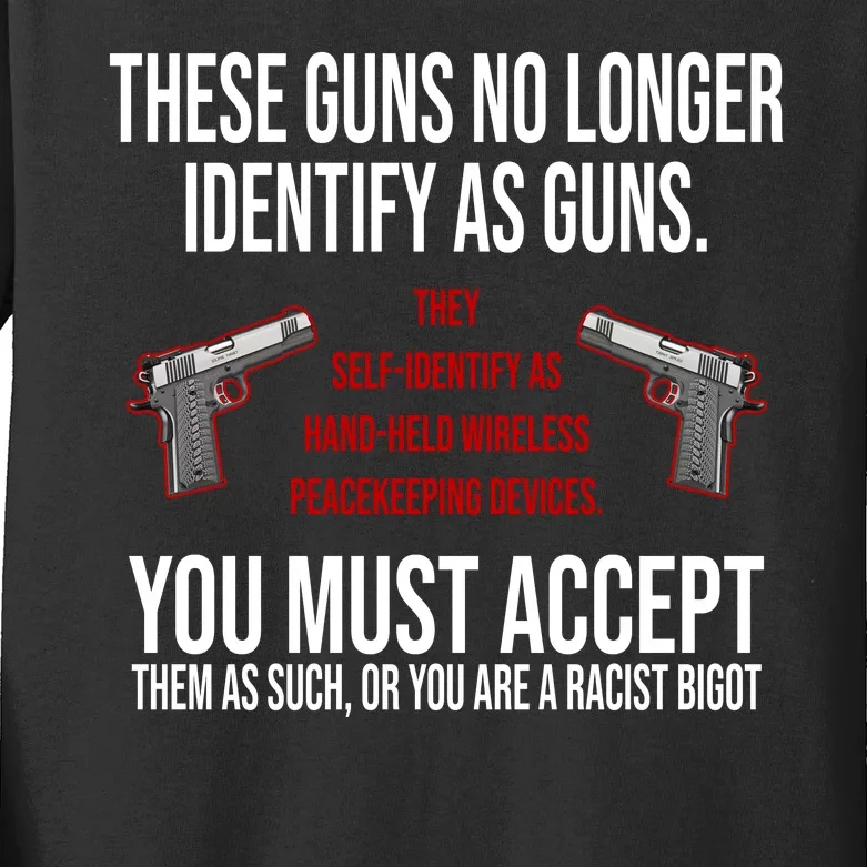 These Guns No Longer Identify As Guns Kids Long Sleeve Shirt