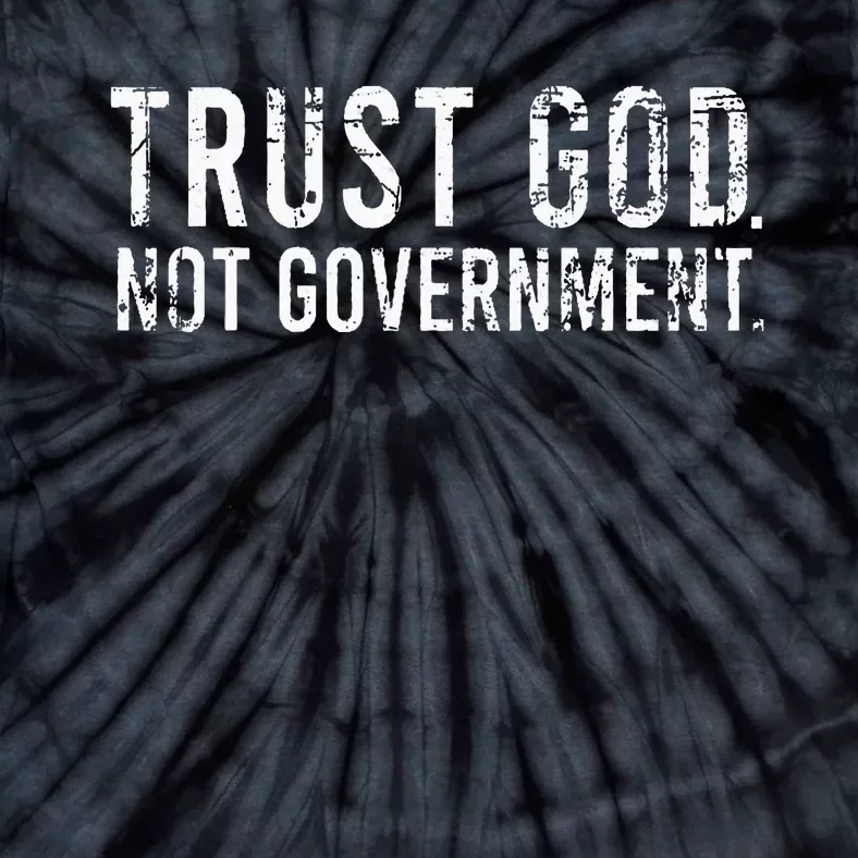 Trust God Not Government Tie-Dye T-Shirt