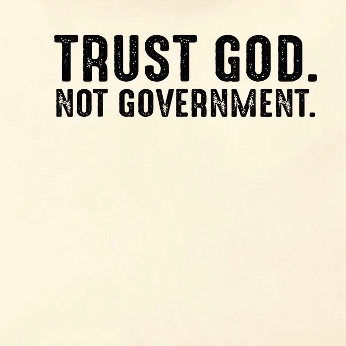 Trust God Not Government Zip Tote Bag