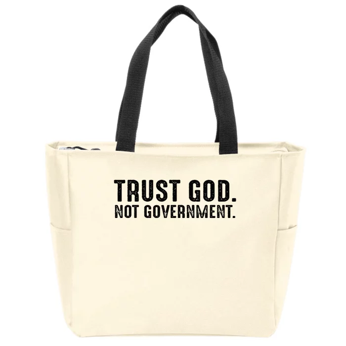 Trust God Not Government Zip Tote Bag