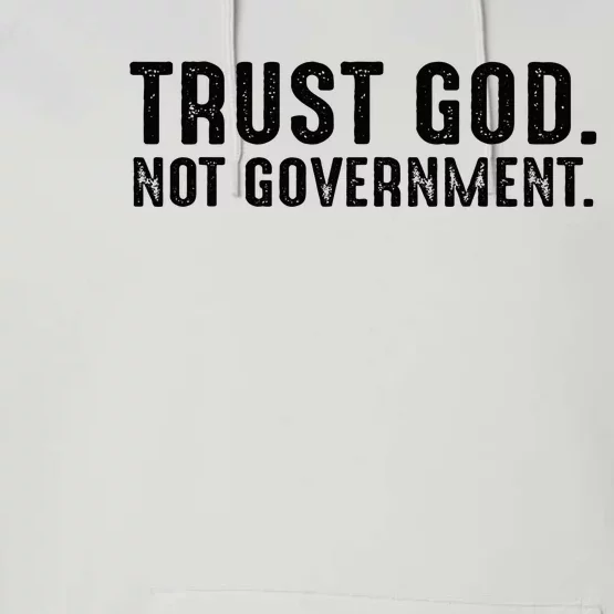 Trust God Not Government Performance Fleece Hoodie