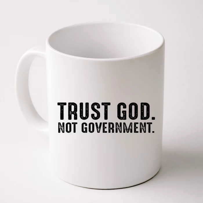 Trust God Not Government Front & Back Coffee Mug