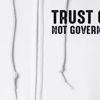 Trust God Not Government Full Zip Hoodie