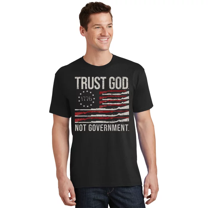 Trust God Not Government Antigovernment Political T-Shirt