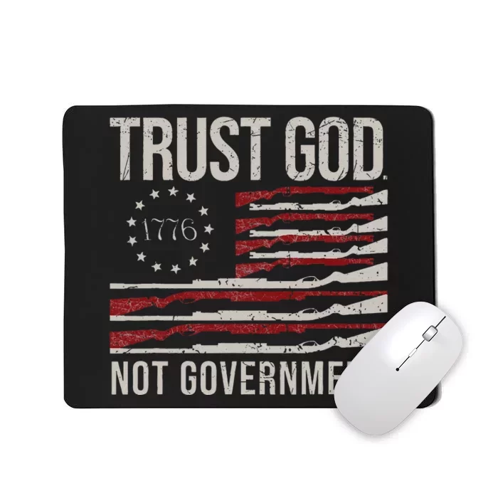 Trust God Not Government Antigovernment Political Mousepad