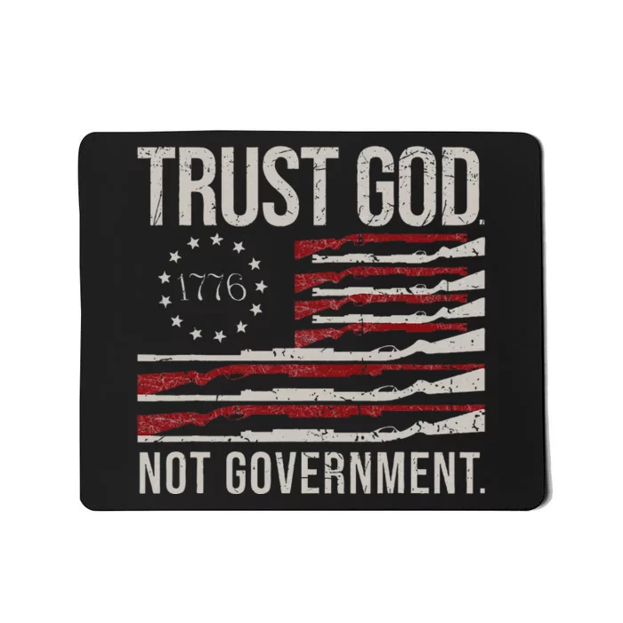 Trust God Not Government Antigovernment Political Mousepad