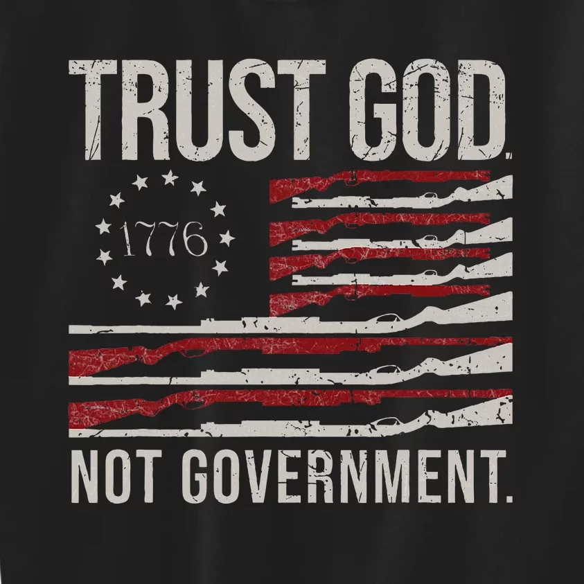 Trust God Not Government Antigovernment Political Kids Sweatshirt