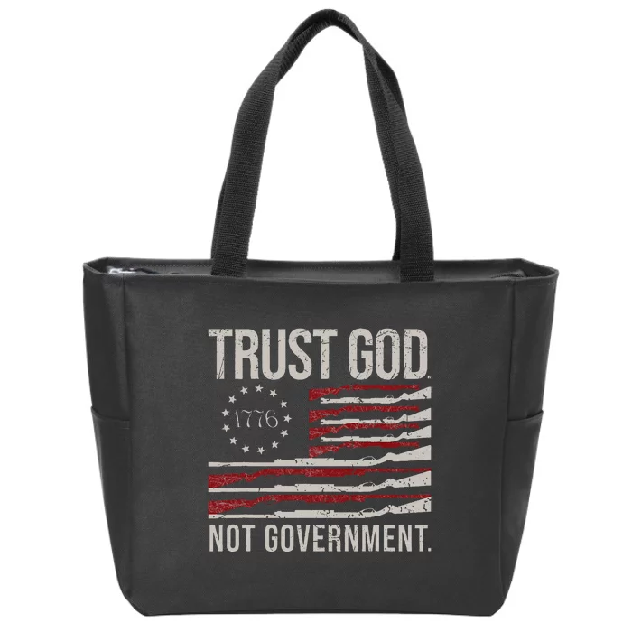 Trust God Not Government Antigovernment Political Zip Tote Bag