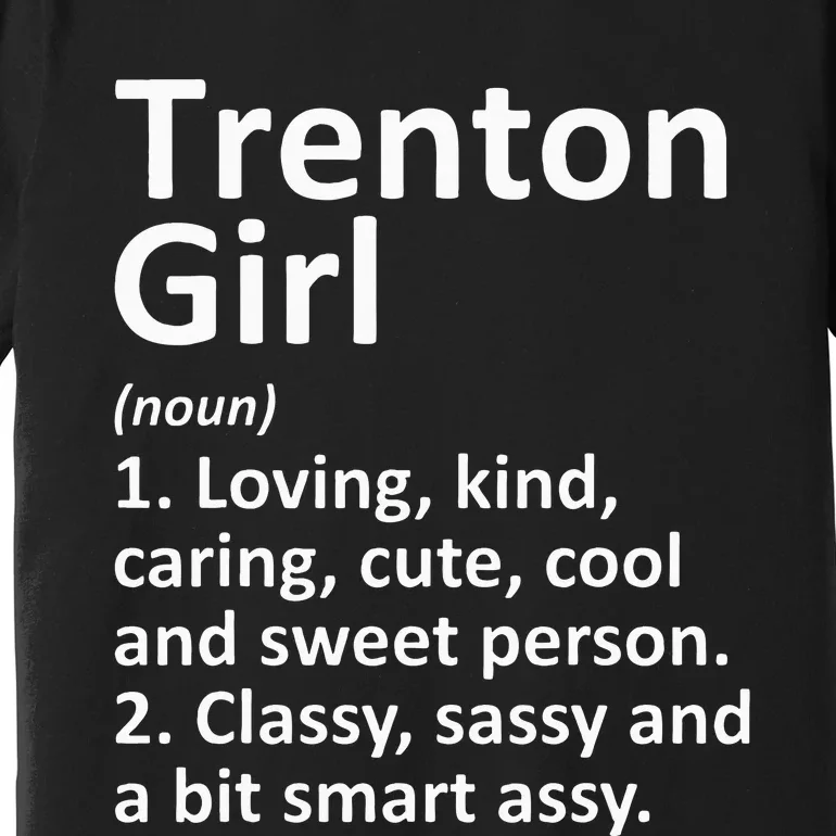 Trenton Girl Nj New Jersey Funny City Home Roots Gift Premium T-Shirt