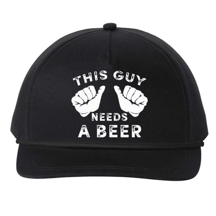 This Guy Needs A Beer Funny Drinking Gift Snapback Five-Panel Rope Hat